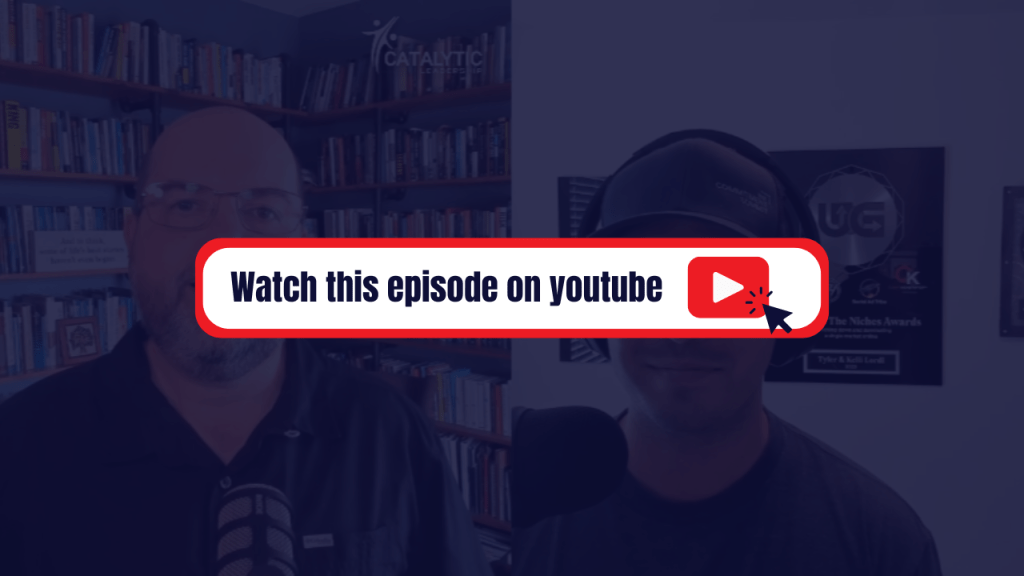 How to Master Business Growth Strategies for Success with Tyler Lordi, Watch on Youtube, Catalytic Leadership with Dr. William Attaway