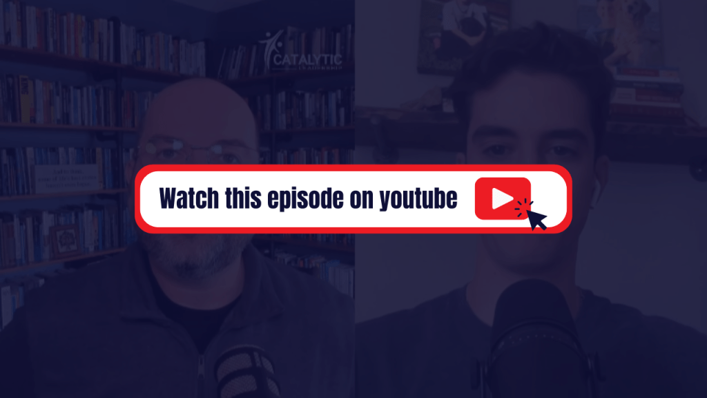 How to Overcome young leadership challenges with Luke Magnetti, Watch on Youtube, Catalytic Leadership with Dr. William Attaway